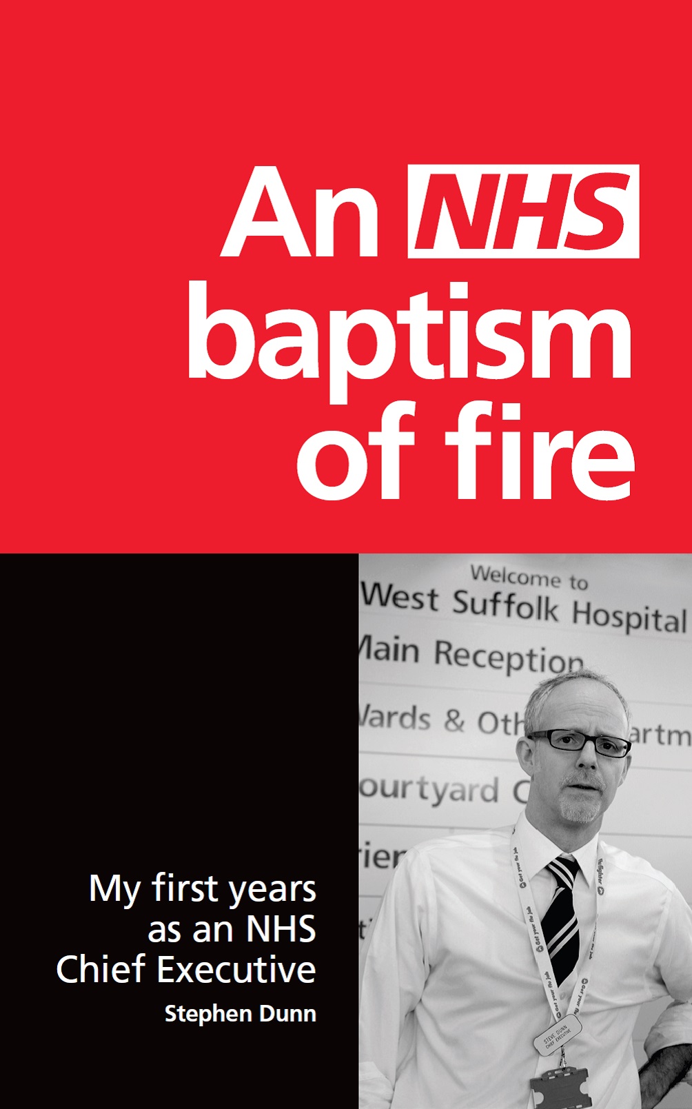 An NHS baptism of fire: My first years as an NHS Chief Executive - Dr Stephen Dunn's new book